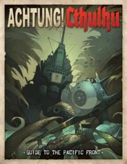 achtung! Cthulhu - Guide To The Pacific Front